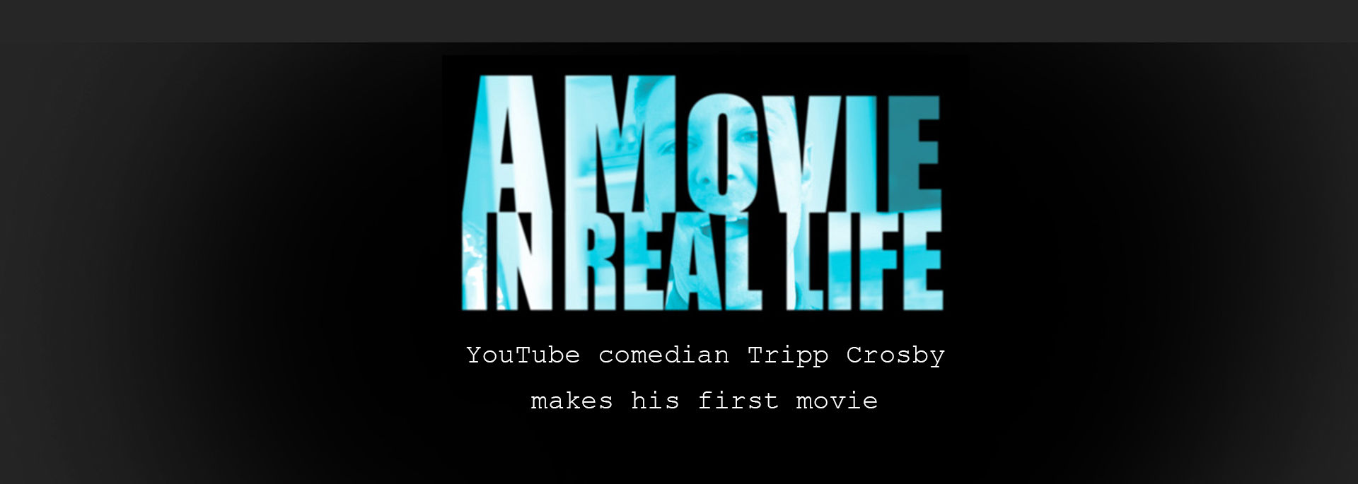 A Movie in Real Life