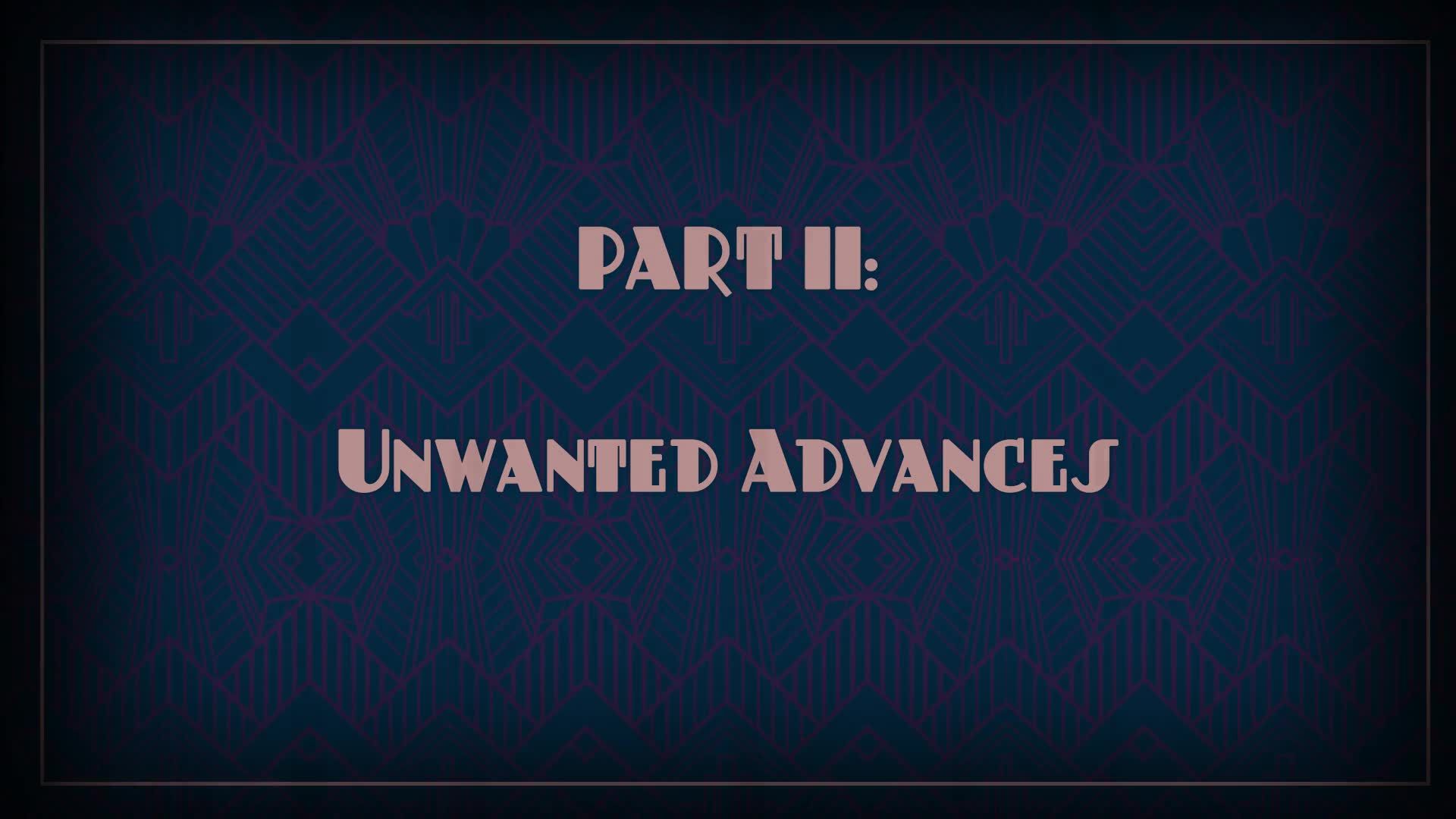 Unwanted Advances