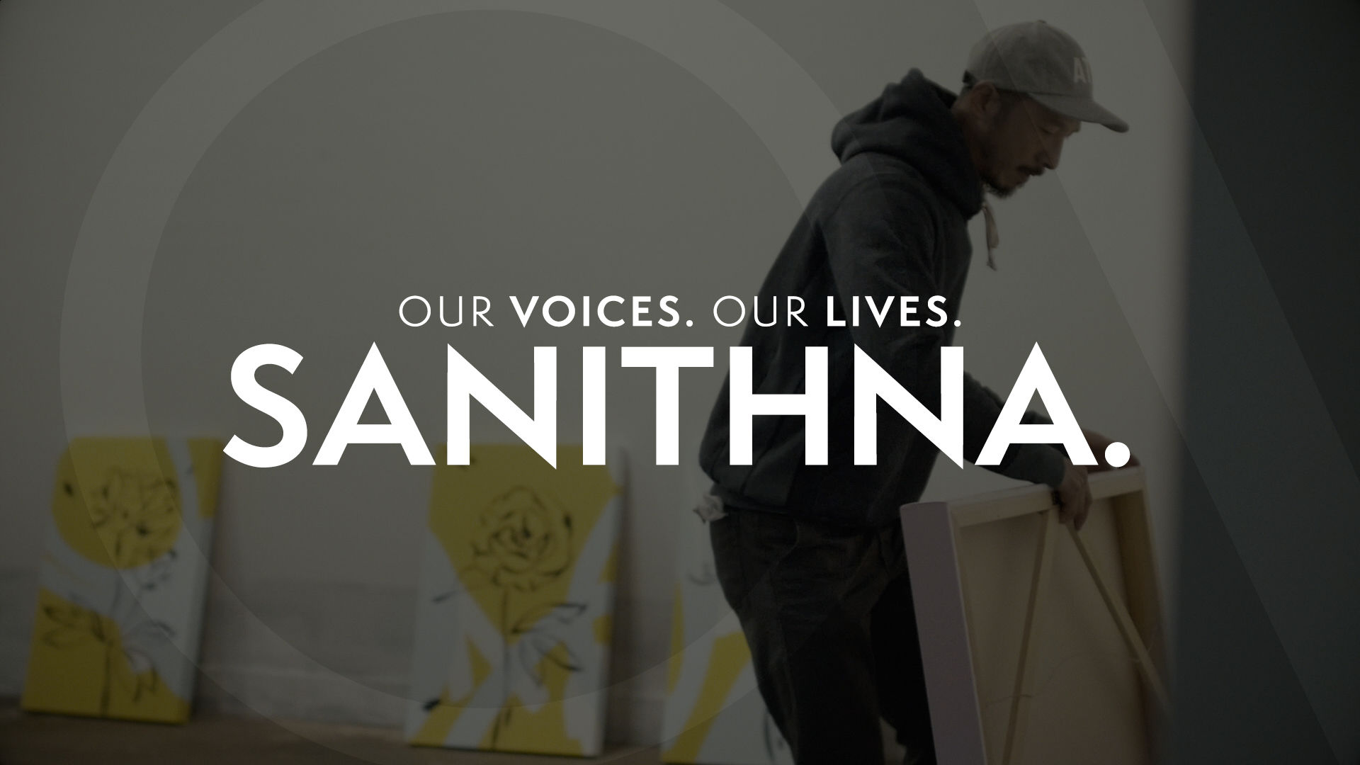 Our Voices. Our Lives. presents SANITHNA.