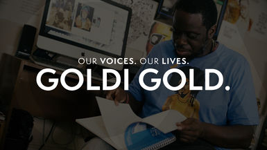 Our Voices. Our Lives. presents GOLDI GOLD.